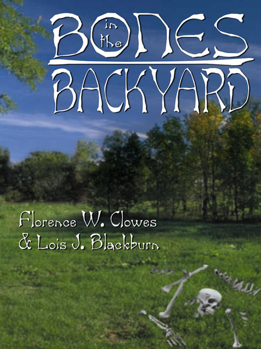 Title details for Bones in the Backyard by Lois Blackburn - Available
